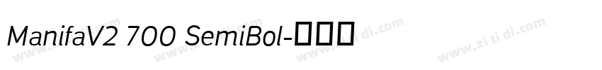 ManifaV2 700 SemiBol字体转换 ManifaV2 700 SemiBol字体转换